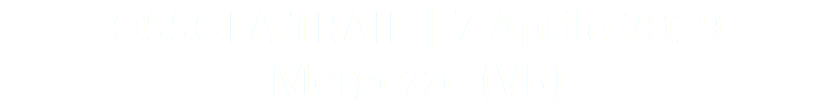 OSSOLA TRAIL | 7 Aprile 2019 Mergozzo (VB)
